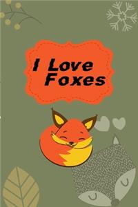 I Love Foxes