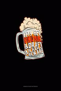 Let's Get Drunk & Draft Kickers Beware