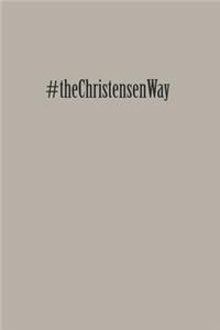 #theChristensenWay