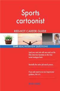 Sports cartoonist RED-HOT Career Guide; 2549 REAL Interview Questions