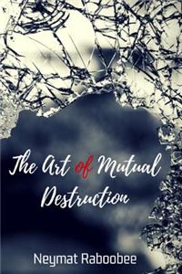 The Art of Mutual Destruction