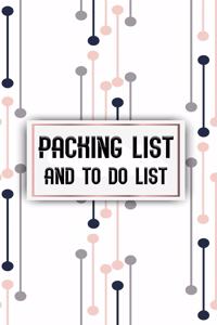 Packing List and To Do List