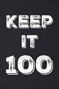 Keep It 100 Notebook