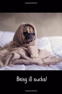 Being Ill Sucks!