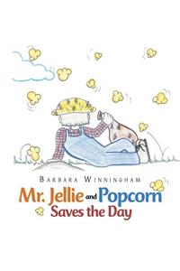 Mr. Jellie and Popcorn Saves the Day