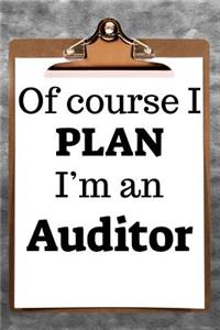 Of Course I Plan I'm an Auditor