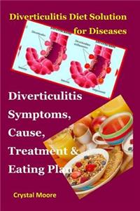 Diverticulitis Diet Solution for Diseases: Diverticulitis Symptoms, Cause, Treatment & Eating Plan