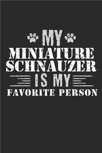 My Miniature Schnauzer Is My Favorite Person