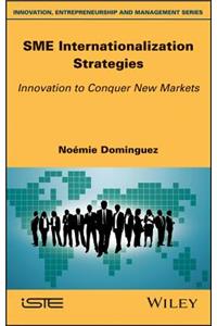 SME Internationalization Strategies: Innovation to Conquer New Markets