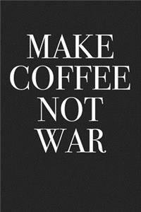 Make Coffee Not War