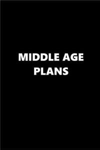 2019 Daily Planner Funny Theme Middle Age Plans Black White 384 Pages