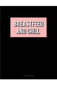 Breastfeed & Chill