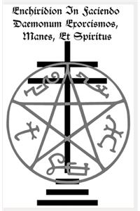 Enchiridion In Faciendo Daemonum Exorcismos, Manes, Et Spiritus