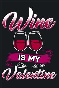 Wine Is My Valentine