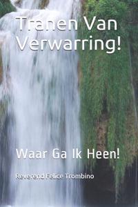 Tranen Van Verwarring!