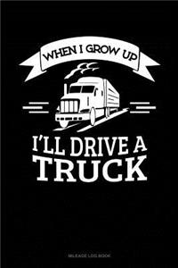 When I Grow Up I'll Drive a Truck