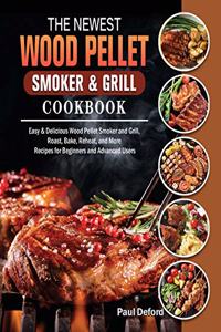 The Newest Wood Pellet Smoker and Grill cookbook
