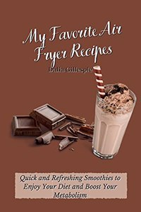 My Favorite Air Fryer Recipes