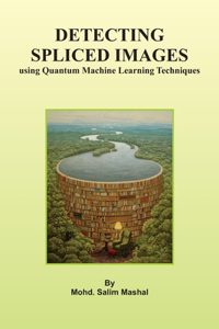 Detecting Spliced Images Using Quantum Machine Learning Techniques