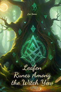Leafen Runes Among the Witch Yew