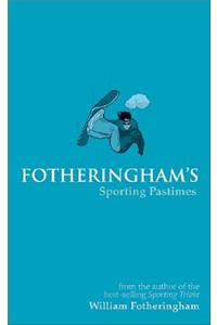Fotheringham's Extraordinary Sporting Pastimes