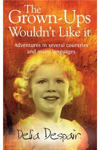 The Grown-Ups Wouldn't Like it