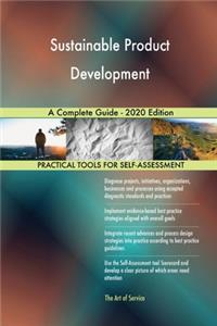 Sustainable Product Development A Complete Guide - 2020 Edition