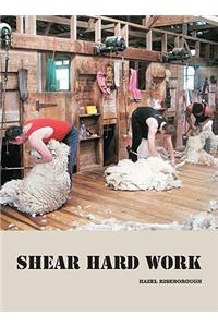 Shear Hard Work