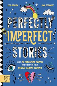 Perfectly Imperfect Stories: Meet 29 inspiring people and discover their mental health stories