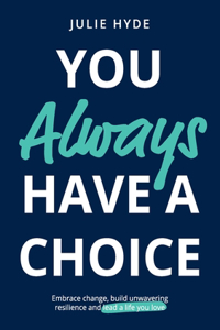 You Always Have a Choice