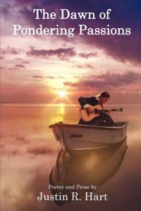The Dawn of Pondering Passions