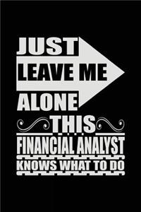 Just Leave Me Alone This Financial Analyst Knows What To Do