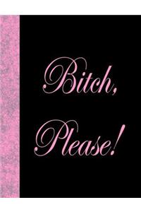 Bitch Please