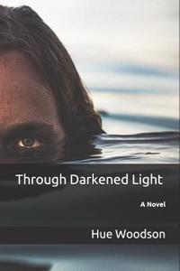 Through Darkened Light