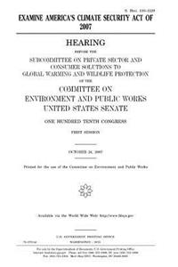 Examine America's Climate Security Act of 2007