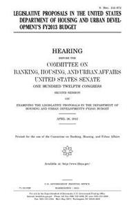Legislative proposals in the United States Department of Housing and Urban Development's FY 2013 budget