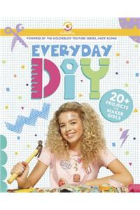 Everyday Diy: 20+ Projects for Maker Girls (Goldieblox)