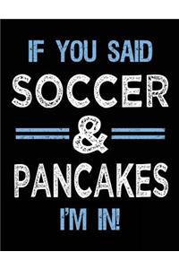 If You Said Soccer & Pancakes I'm In