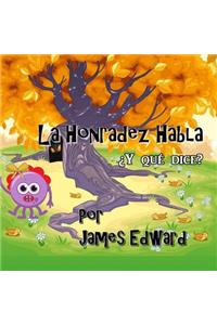 La Honradez Habla