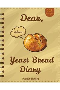 Dear, 365 Yeast Bread Diary