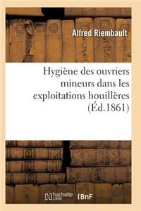 Hygiène Des Ouvriers Mineurs Dans Les Exploitations Houillères