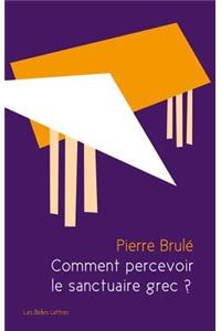 Comment Percevoir Le Sanctuaire Grec ?
