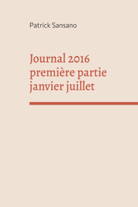 Journal 2016 première partie janvier juillet