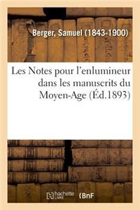 Les Notes Pour l'Enlumineur Dans Les Manuscrits Du Moyen-Age