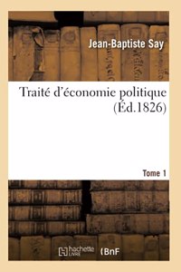 Traité d'Économie Politique. Tome 1