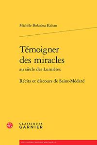 Temoigner Des Miracles Au Siecle Des Lumieres