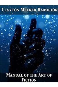 A Manual of the Art of Fiction