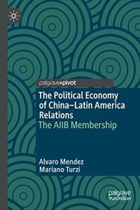 Political Economy of China-Latin America Relations