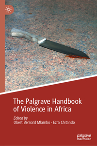 Palgrave Handbook of Violence in Africa