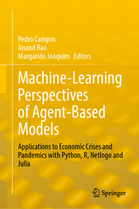 Machine-Learning Perspectives of Agent-Based Models: Applications to Economic Crises and Pandemics with Python, R, Netlogo and Julia